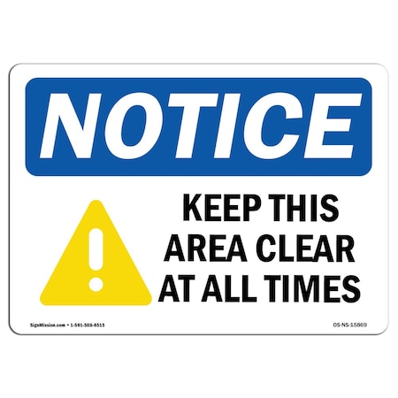 OSHA Notice Sign, NOTICE Keep This Area Clear At All Times, 18in X 12in Decal